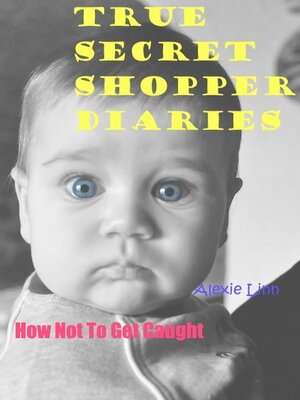 cover image of True Secret Shopper Diaries — How NOT to Get Caught